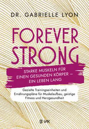 Forever Strong de Gabrielle Lyon