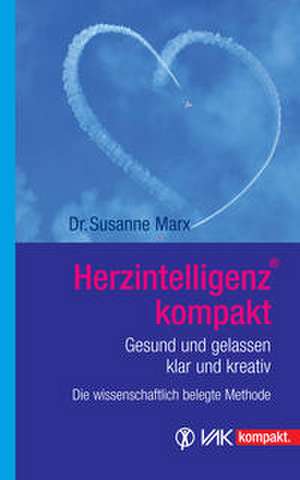 Herzintelligenz kompakt de Susanne Marx