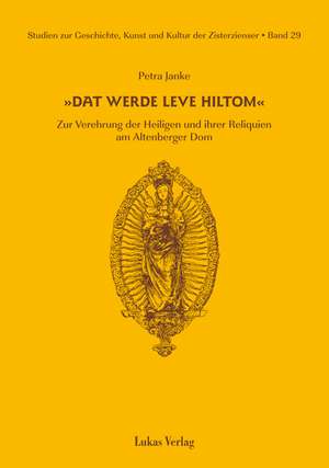 Studien zur Geschichte, Kunst und Kultur der Zisterzienser / Dat werde leve hiltom de Petra Janke