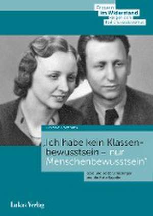 "Ich habe kein Klassenbewusstsein - nur Menschenbewusstsein" de Gerhard Hochhuth