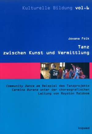 Tanz zwischen Kunst und Vermittlung de Jovana Foik