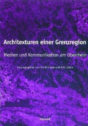 Architexturen einer Grenzregion de Frank Haase