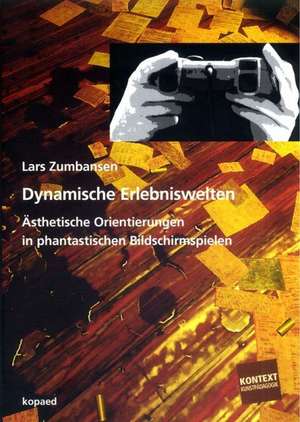 Dynamische Erlebniswelten de Lars Zumbansen