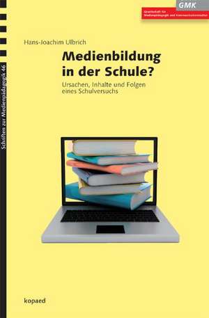 Medienbildung in der Schule? de Hans-Joachim Ulbrich