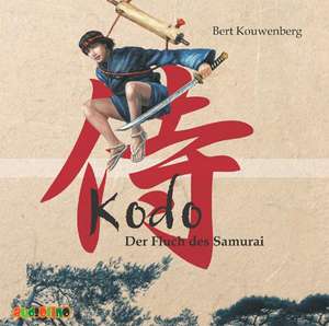 Kodo - Der Fluch des Samurai de Bert Kouwenberg