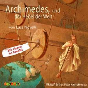 Archimedes und der Hebel der Welt de Luca Novelli