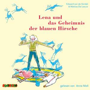 Lena und das Geheimnis der blauen Hirsche de Edward van de Vendel