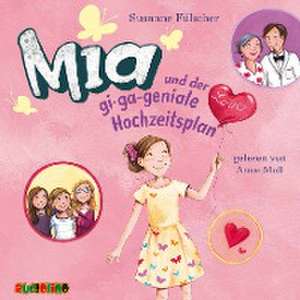 Mia 10 und der gi-ga-geniale Hochzeitsplan de Susanne Fülscher