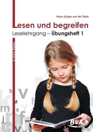 Lesen und begreifen - Übungsheft 1 für die 5./6. Klasse de Hans-Jürgen van der Gieth