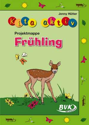 Kita aktiv Projektmappe Frühling de Jenny Hütter