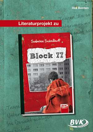 Literaturprojekt zu "Block 77" de Ilka Bonten