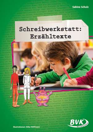 Schreibwerkstatt "Erzähltexte" de Sabine Schulz