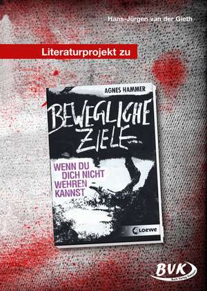 Literaturprojekt zu "Bewegliche Ziele" de Hans-Jürgen van der Gieth