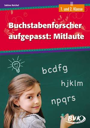 Buchstabenforscher aufgepasst: Mitlaute de Sabine Reichel