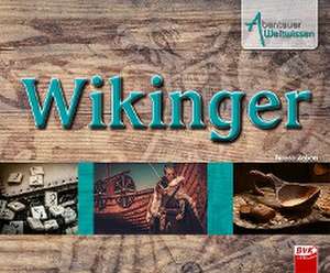 Abenteuer Weltwissen - Wikinger de Teresa Zabori