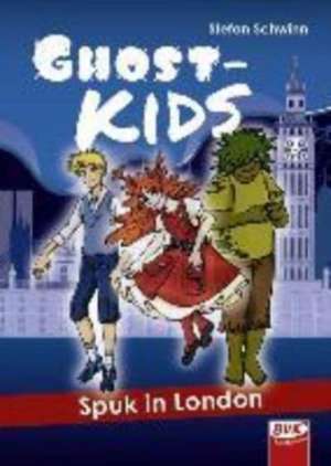 GHOSTKIDS - Spuk in London de Stefan Schwinn