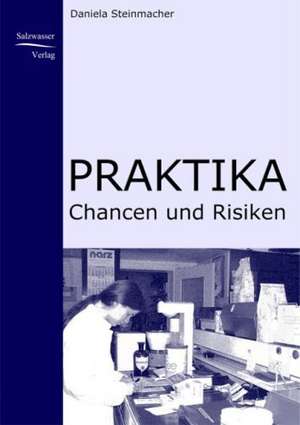 Praktika - Chancen und Risiken de Daniela Steinmacher