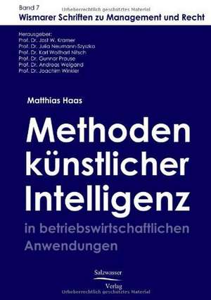 Methoden der künstlichen Intelligenz in betriebswirtschaftlichen Anwendungen de Matthias Haas