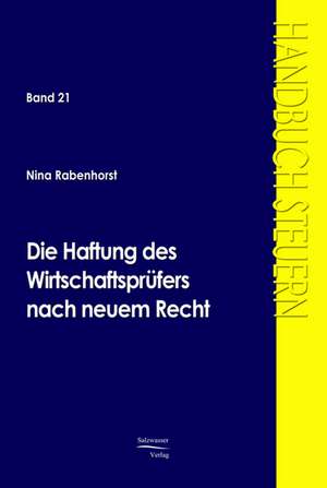 Die Haftung des Wirtschaftsprüfers nach neuem Recht de Nina Rabenhorst