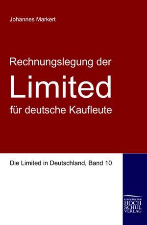 Rechnungslegung der "Limited" für deutsche Kaufleute de Johannes Markert