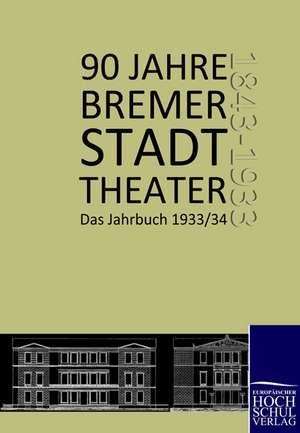 90 Jahre Bremer Stadttheater de Willy Döffert