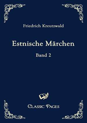 Estnische Märchen de Friedrich Kreutzwald