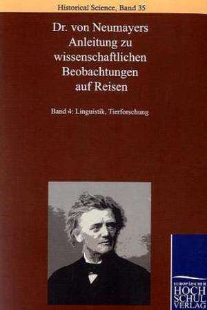 Dr. von Neumayers Anleitung zu wissenschaftlichen Beobachtungen auf Reisen de Georg von Neumayer