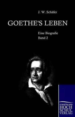 Goethe's Leben de J. Schäfer