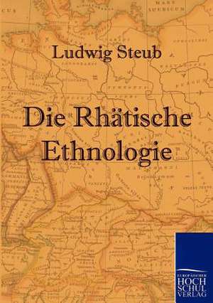 Die Rhätische Ethnologie de Ludwig Steub