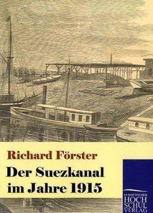 Der Suezkanal im Jahre 1915 de Richard Förster