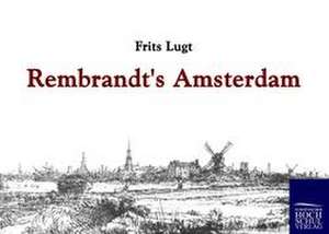 Rembrandt's Amsterdam de Frits Lugt