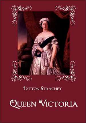 Queen Victoria de Lytton Strachey