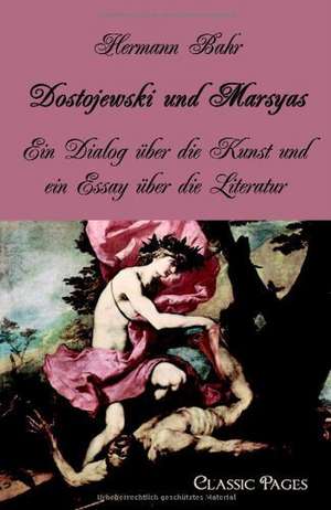 Dostojewski und Marsyas de Hermann Bahr