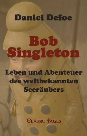 Bob Singleton de Daniel Defoe