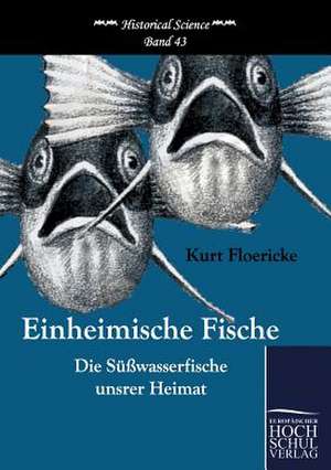 Einheimische Fische de Kurt Floericke