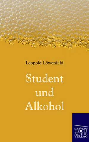 Student und Alkohol de Leopold Löwenfeld