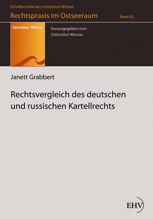 Rechtsvergleich des deutschen und russischen Kartellrechts de Janett Grabbert