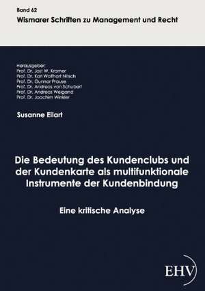 Die Bedeutung des Kundenclubs und der Kundenkarte als multifunktionale Instrumente der Kundenbindung de Susanne Eilart