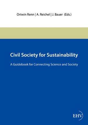 Civil Society for Sustainability de Ortwin Renn