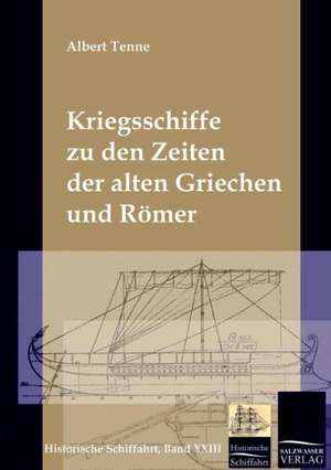 Die Kriegsschiffe der Griechen und Römer de Albert Tenne