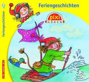 Pixi Hören. Feriengeschichten de Gustav Peter Wöhler