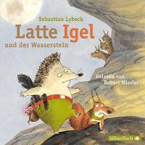 Latte Igel und der Wasserstein de Sebastian Lybeck