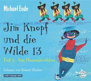 Jim Knopf und die Wilde 13 - Teil 1: Das Meeresleuchten de Michael Ende