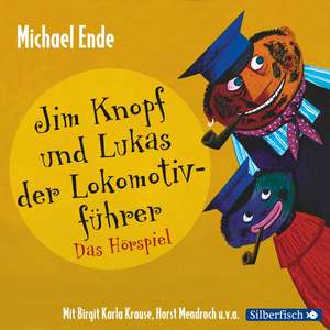 Jim Knopf und Lukas der Lokomotivführer - Das Hörspiel de Michael Ende