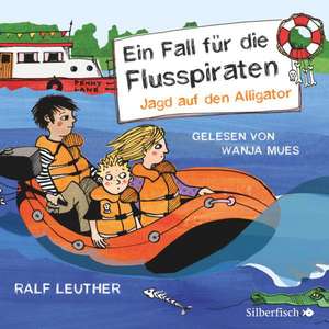 Ein Fall für die Flusspiraten - Jagd auf den Alligator de Ralf Leuther