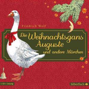 Die Weihnachtsgans Auguste und andere Märchen de Friedrich Wolf