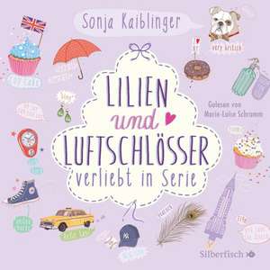 Lilien & Luftschlösser - Verliebt in Serie, Folge 2 de Sonja Kaiblinger