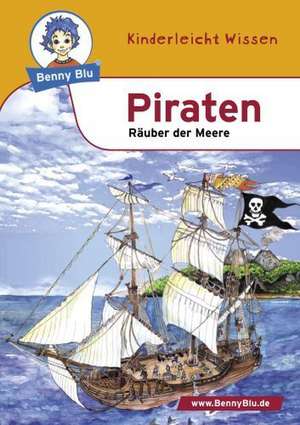 Benny Blu - Piraten - Räuber der Meere de Irina Grothues