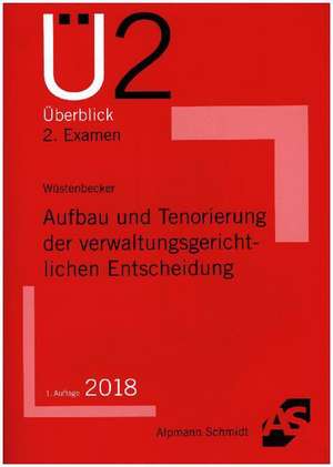 Aufbau und Tenorierung der verwaltungsgerichtlichen Entscheidung de Horst Wüstenbecker