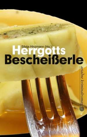 Herrgotts Bescheißerle de Silvija Hinzmann